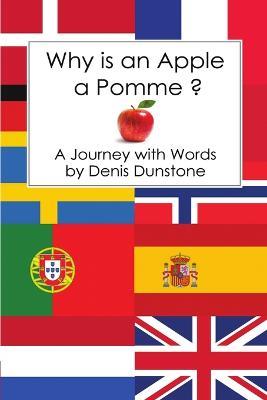 Why Is an Apple a Pomme ? - Denis Dunstone - cover