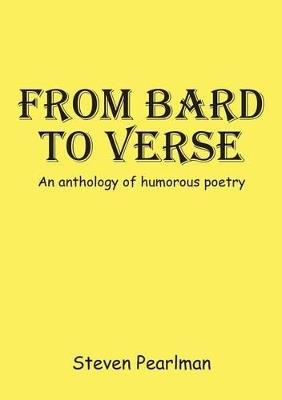 From Bard to Verse: An Anthology of Humorous Poetry - Steven Pearlman - cover