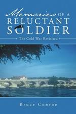 Memories of a Reluctant Soldier: The Cold War Revisited