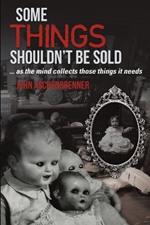 Some Things Shouldn't Be Sold... As the Mind Collects Those Things It Needs
