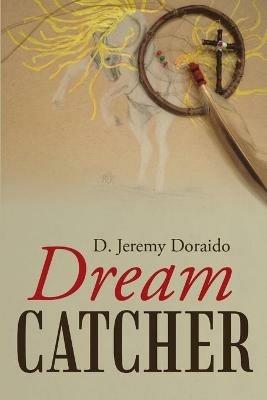Dream Catcher - D Jeremy Doraido - cover
