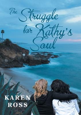The Struggle for Kathy's Soul - Karen Ross - cover
