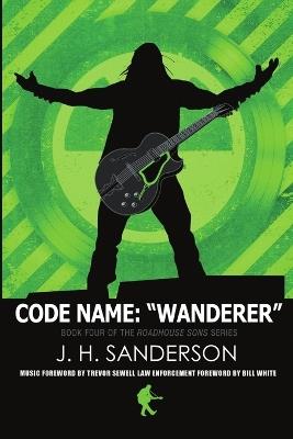 Code Name: Wanderer - J H Sanderson - cover