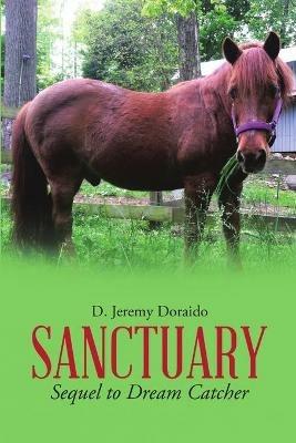 Sanctuary: Sequel to Dream Catcher - D Jeremy Doraido - cover