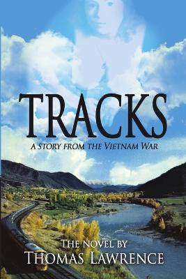 Tracks: A story from The Vietnam War - Thomas Lawrence - cover