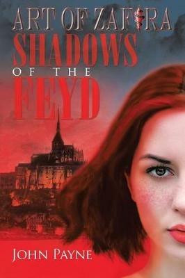 Shadows of the Feyd: Book One of Art of Zafira - John Payne - cover