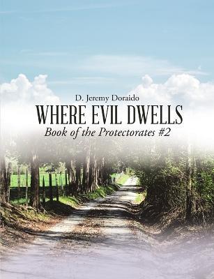 Where Evil Dwells - D Jeremy Doraido - cover