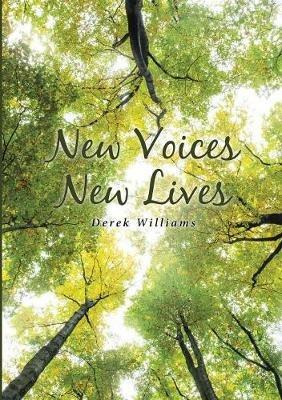New Voices New Lives - Derek Williams - cover