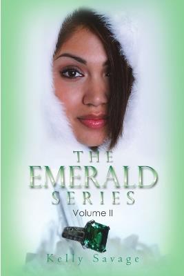 The Emerald Series: Volume II - Kelly Savage - cover