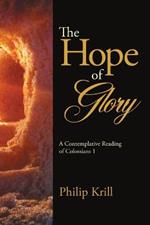 The Hope of Glory: A Contemplative Reading of Colossians 1