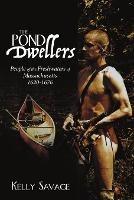 The Pond Dwellers: People of the Freshwaters of Massachusetts 1620-1676 - Kelly Savage - cover