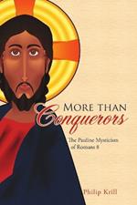 More than Conquerors: The Pauline Mysticism of Romans 8