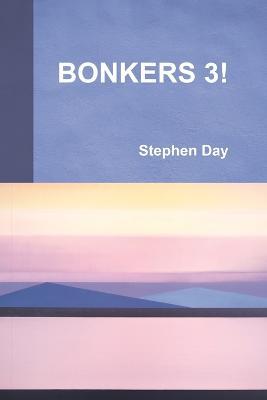Bonkers 3! - Stephen Day - cover