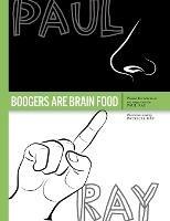 Boogers Are Brain Food: Poems for brainiacs and booger eaters - Paul Ray,Patricia Ray - cover