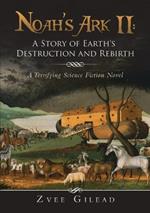 Noah's Ark II: A Story of Earth's Destruction and Rebirth: A Terrifying Science Fiction Novel