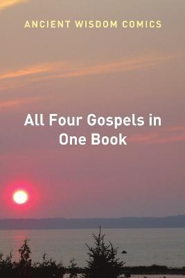 All Four Gospels in One Book - Ancient Wisdom Comics - cover
