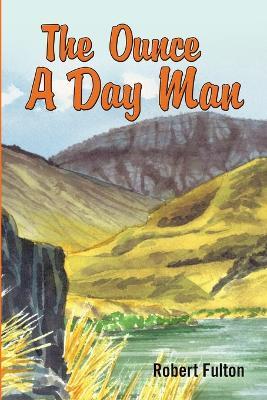 The Ounce A Day Man - Robert Fulton - cover
