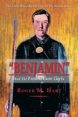 Benjamin: And the Fredrickson Girls - Roger M Hart - cover