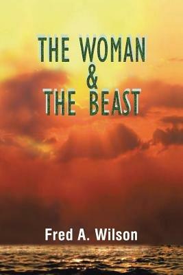 The Woman and the Beast - Fred A Wilson - cover