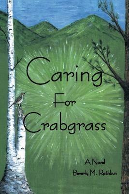 Caring for Crabgrass - Beverly M Rathbun - cover