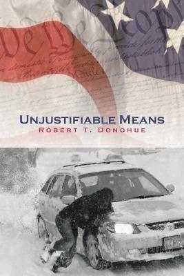Unjustifiable Means - Robert T Donohue - cover