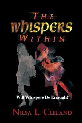 The Whispers Within: Will Whispers Be Enough? - Nilsa L Cleland - cover