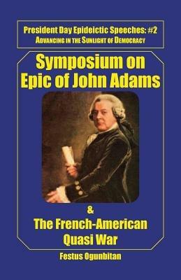 Symposium on Epic of John Adams and the French-American Quasi War - Festus Ogunbitan - cover