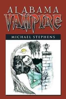 Alabama Vampire - Michael Stephens - cover