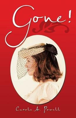 Gone! - Carole A Powell - cover