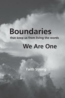 Boundaries: That Keep Us from Living the Words We Are One - Faith Strong - cover