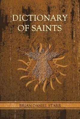 Dictionary of Saints - Brian Daniel Starr - cover