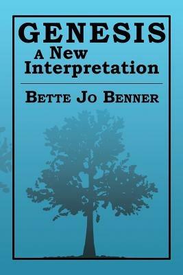 Genesis a New Interpretation - Bette Jo Benner - cover