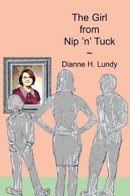 The Girl from Nip 'n' Tuck - Dianne H Lundy - cover