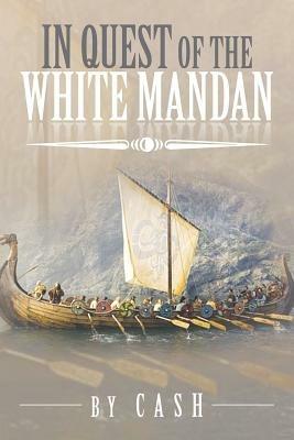In Quest of the White Mandan - Cash - cover