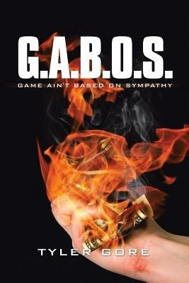 G.A.B.O.S: Game Ain't Based on Sympathy - Tyler Gore - cover