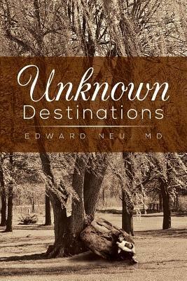 Unknown Destinations - Edward Neu - cover