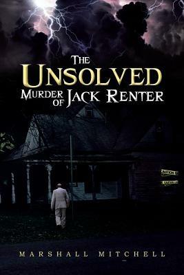 The Unsolved Murder of Jack Renter - Marshall Mitchell - cover
