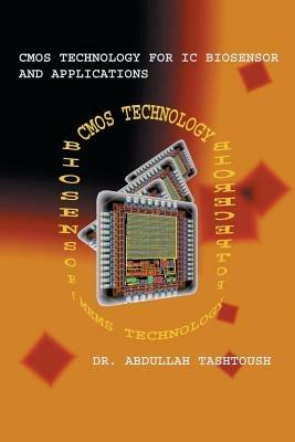 CMOS Technology for IC Biosensor and Applications: Multi-Labs-On-Single-Chip (Mloc) - Abdullah Tashtoush - cover