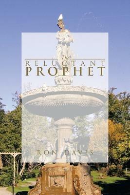 The Reluctant Prophet - Ron Davis - cover