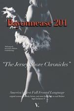 Bayonnease 201: 2nd Edition Jersey Shore Chronicles: Second Edition: The Jersey Shore Chronicles