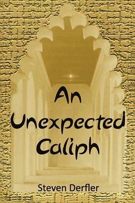 An Unexpected Caliph - Steven Derfler - cover
