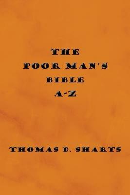The Poor Man's Bible A-Z - Thomas D Sharts - cover