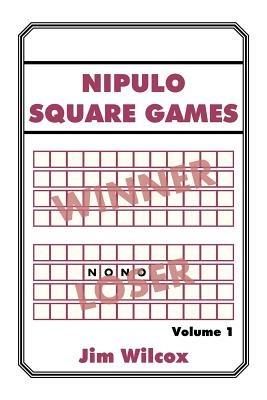 Nipulo Square Games: Volume 1 - Jim Wilcox - cover