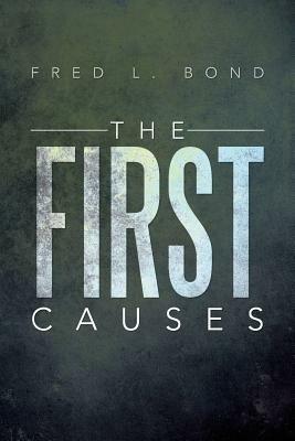 The First Causes - Fred L Bond - cover