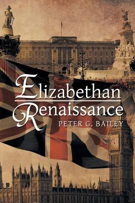 Elizabethan Renaissance - Peter G Bailey - cover