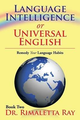 Language Intelligence or Universal English: Remedy Your Language Habits Book 2 - Ray Rimalette - cover