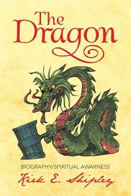The Dragon - Kirk E Shipley - cover