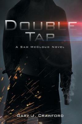 Double Tap: A Sam McCloud Novel - Gary J Crawford - cover