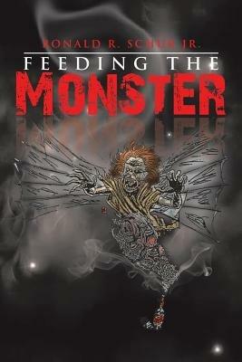Feeding the Monster - Ronald R Schur - cover