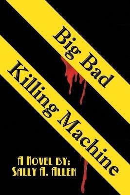 Big Bad Killing Machine - Sally a Allen - cover